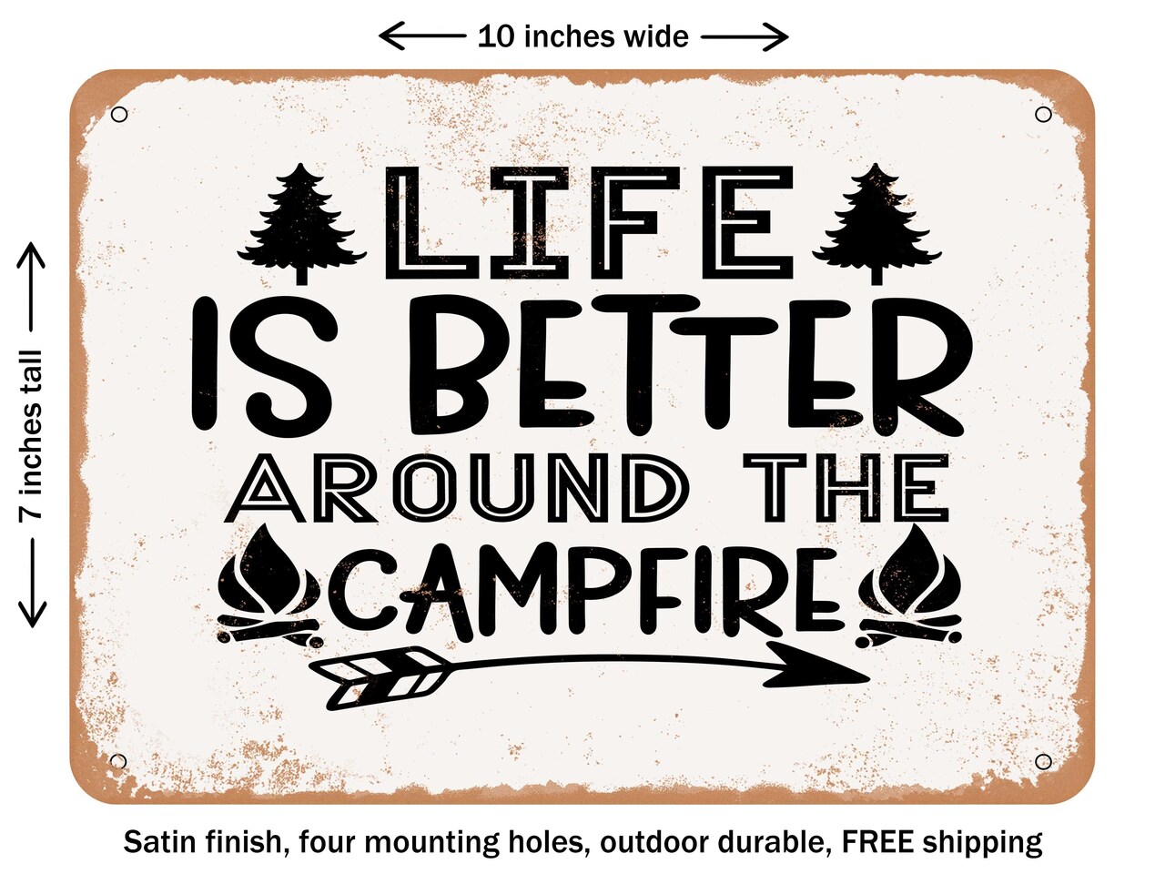 DECORATIVE METAL SIGN - Life is Better Around the Campfire - 2 - Vintage Rusty Look
